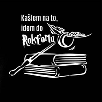 Kašlem na to, idem do Rokfortu
