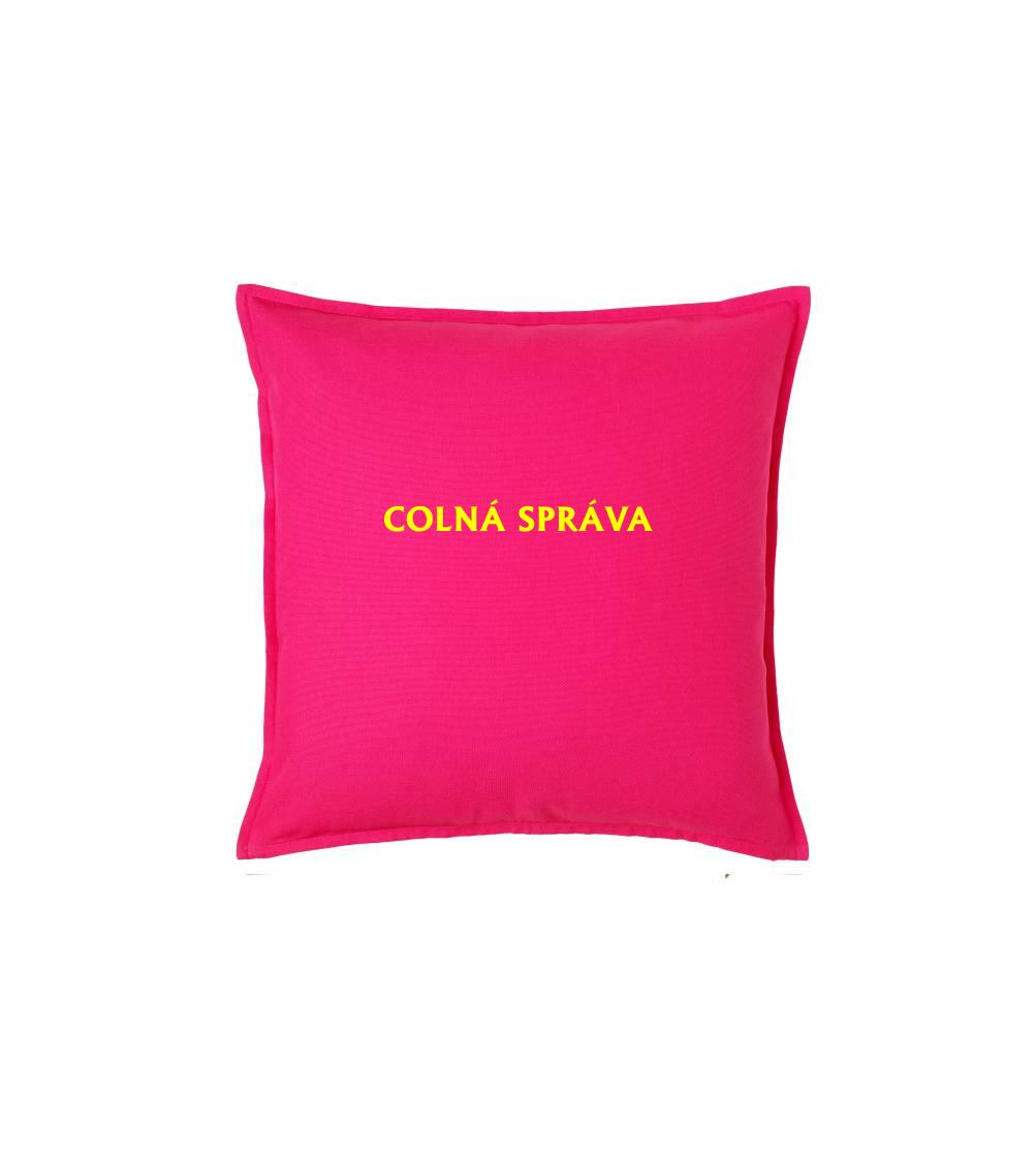 Vtipné tričká do práce - Colná správa - Vankúš 50x50