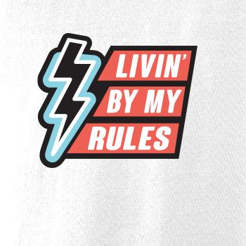 Livin by my rules