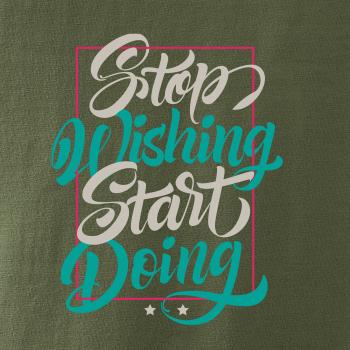 Stop wishing start doing obdĺžnik Stop wishing start doing obdĺžnik