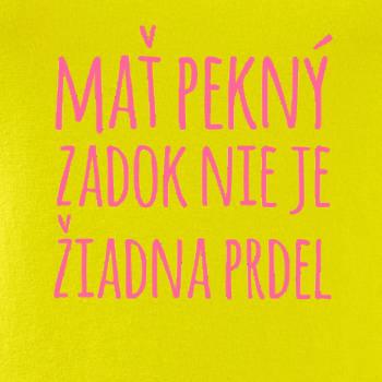 Mať pekný zadok, nie je žiadna prdel