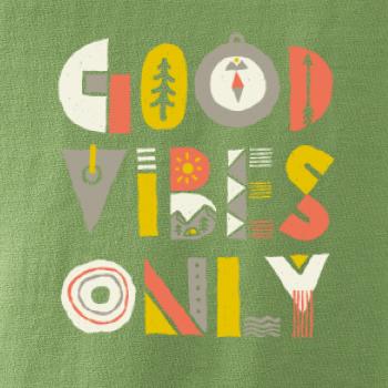 Good vibes only - napis