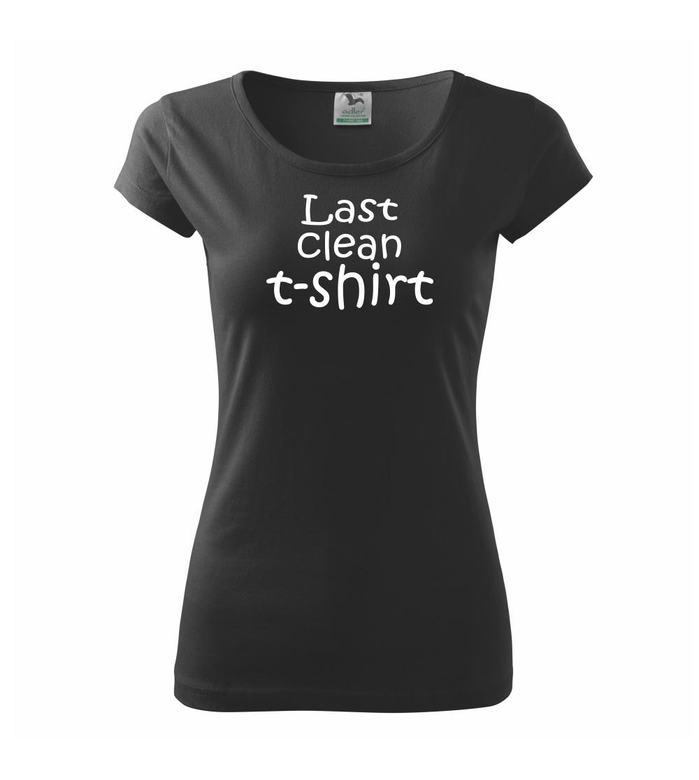 Ostatné nápisy - Last clean t-shirt - Dámske tričko Pure