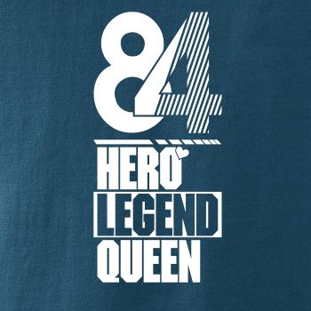 Hero, Legend, King x Queen 1984