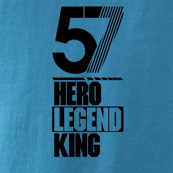 Hero, Legend, King x Queen 1957