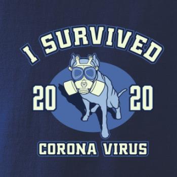 I survived corona - dog I survived corona - dog