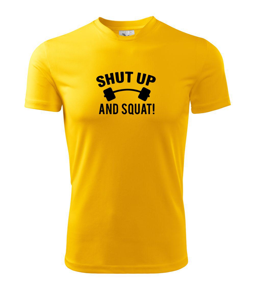 Shut up and squat Shut up and squat