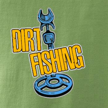 Dirt fishing Dirt fishing