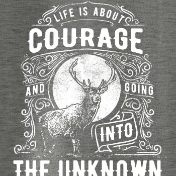Life Is About Courage