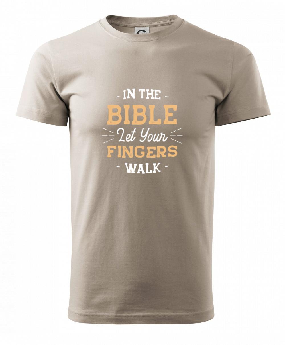 In the Bible let your fingers walk In the Bible let your fingers walk