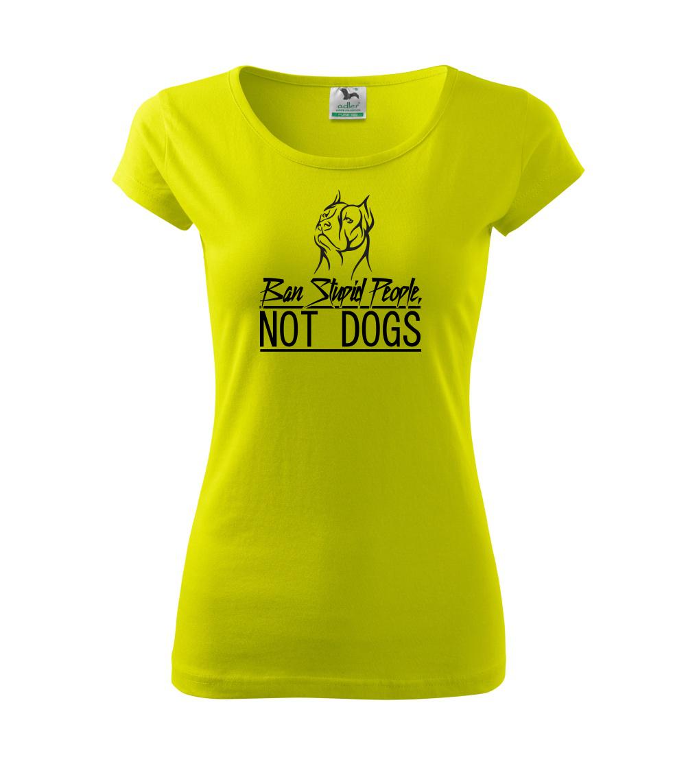 Ostatné psie plemená - Ban stupid people no dogs - Dámske tričko Pure