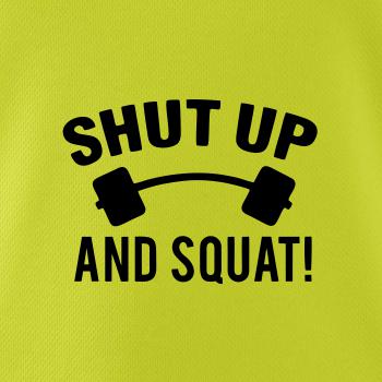 Shut up and squat Shut up and squat