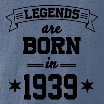 Legends are born in 1939
