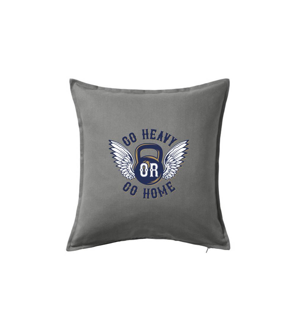 Posilňovani - Go heavy go home - Vankúš 50x50
