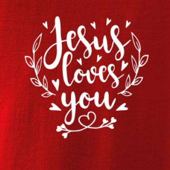 Jesus loves you Jesus loves you