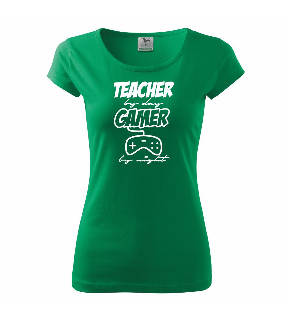 Teacher by Day Gamer by Night