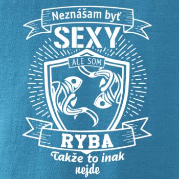 Neznášam byť sexy - Ryba