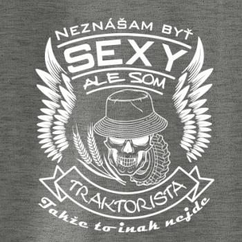 Neznášam byť sexy - Traktorista