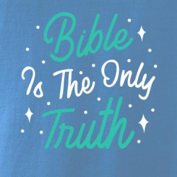 Bible is the only truth
