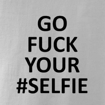 Go fuck your selfie