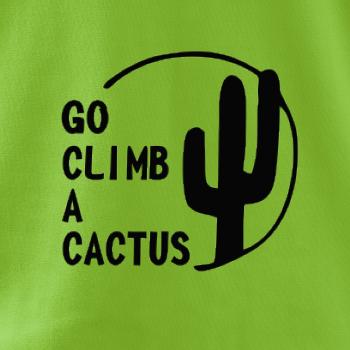 Go climb a cactus