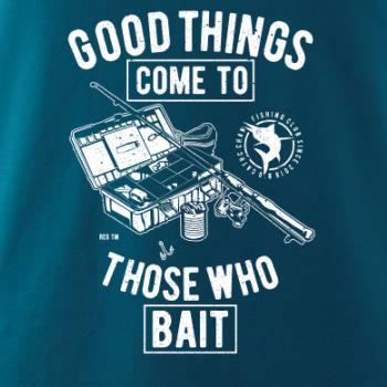 Good Things Come To Those Who Bait