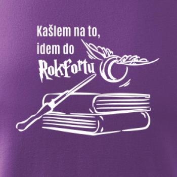 Kašlem na to, idem do Rokfortu