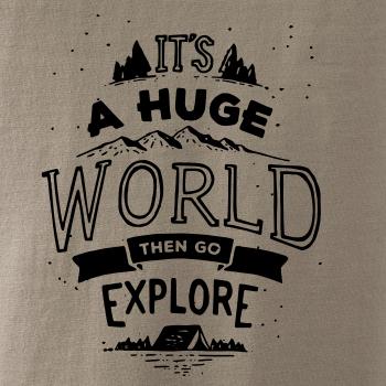 It's a huge world It's a huge world