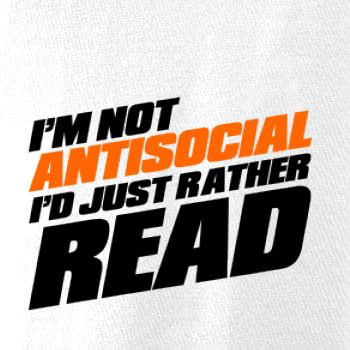 I'm not antisocial i'd just rather read I'm not antisocial i'd just rather read