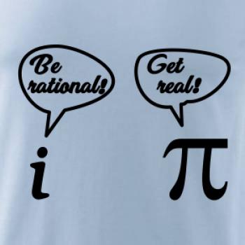Be rational! Get real!
