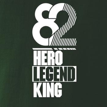 Hero, Legend, King x Queen 1982