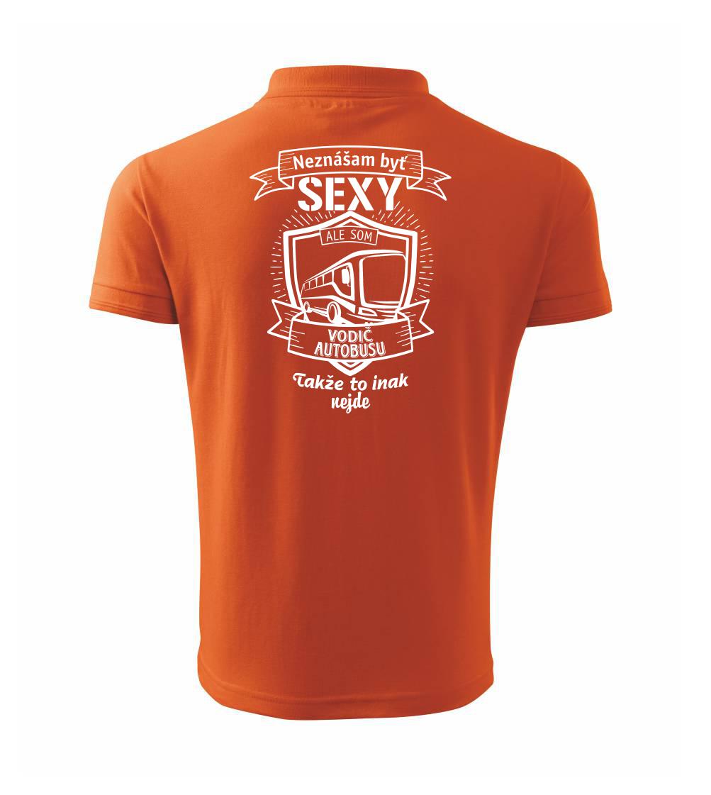 Neznášam byť sexy  - vodič autobusu, vodička autobusu Neznášam byť sexy  - vodič autobusu, vodička autobusu