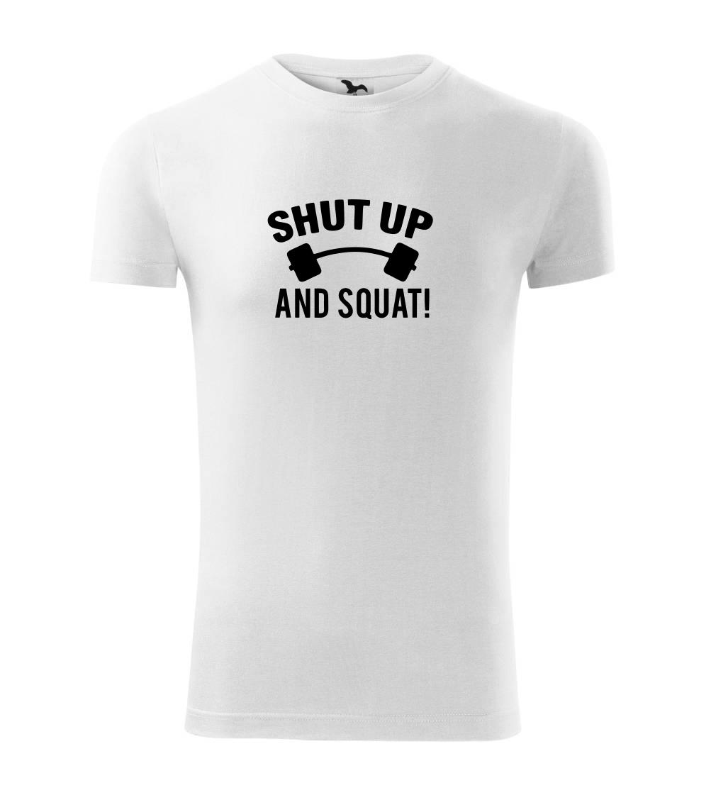 Shut up and squat Shut up and squat