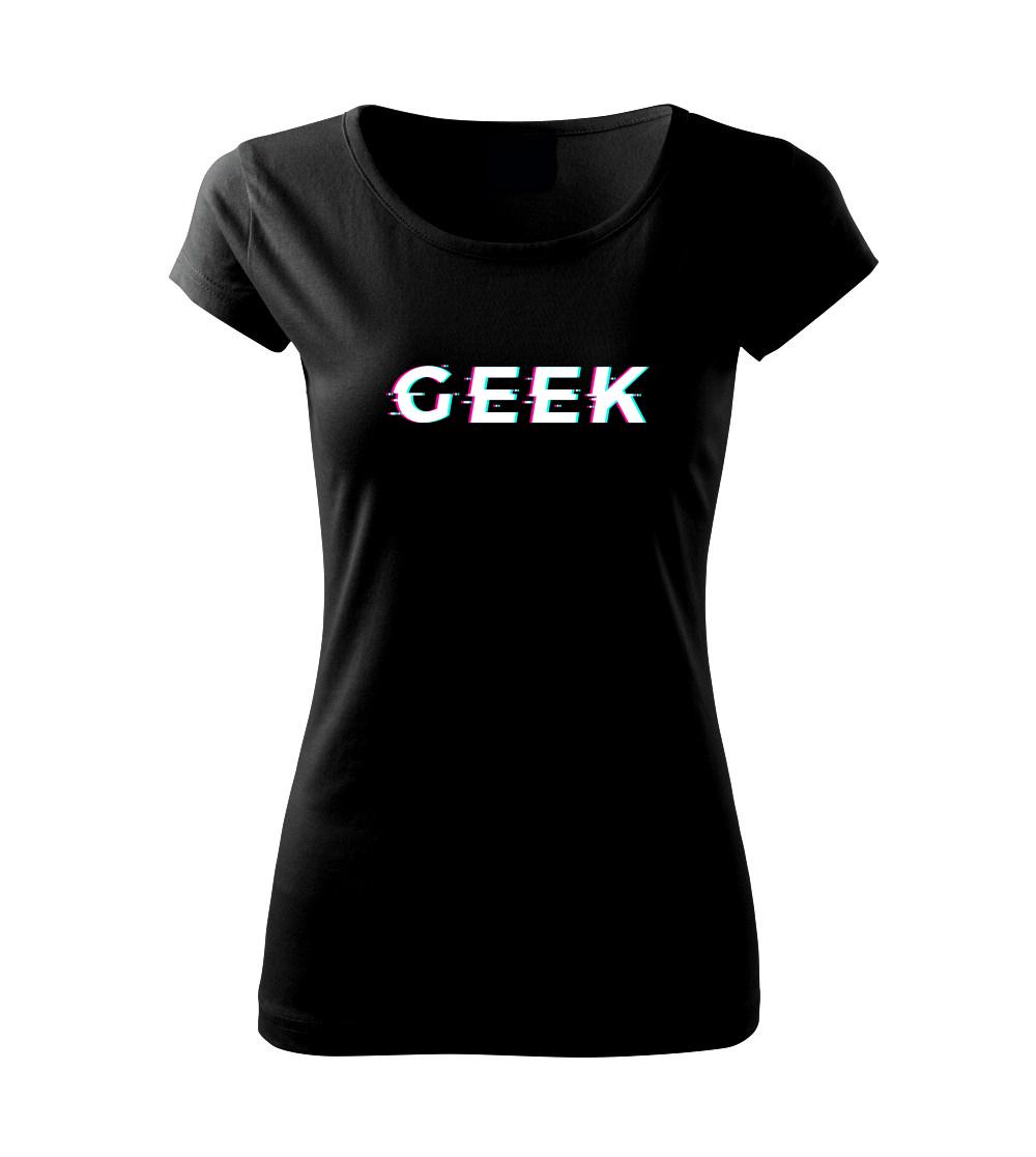 Tričká pre ajťákov - Geek nápis rozmazaný - Dámske tričko Pure