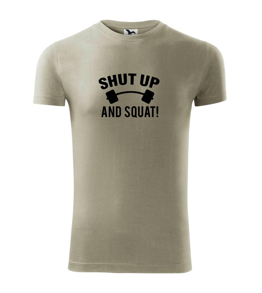 Shut up and squat Shut up and squat