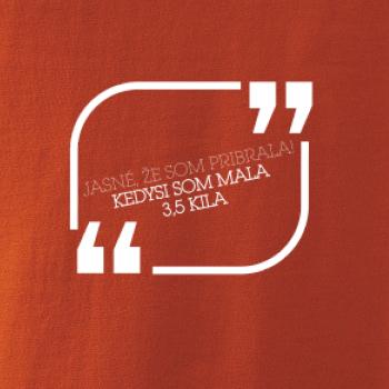 Jasné, že som pribrala Jasné, že som pribrala