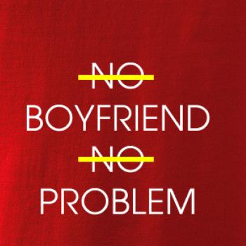 No boyfriend no problem