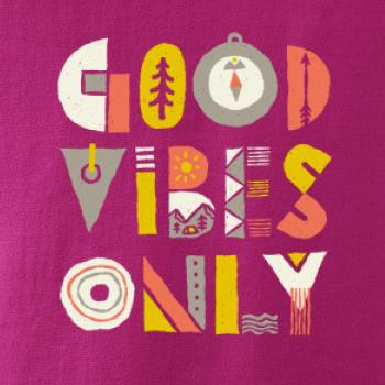 Good vibes only - napis