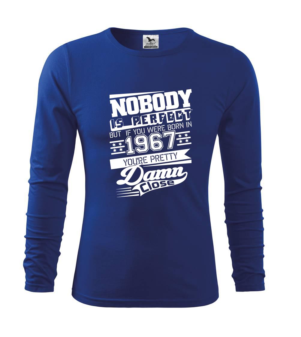 Trička s ročníkom 1967 - Nobody is perfect - 1967 - Tričko s dlhým rukávom FIT-T long sleeve