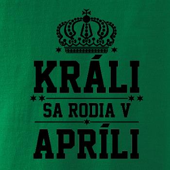 Králi sa rodia v apríli
