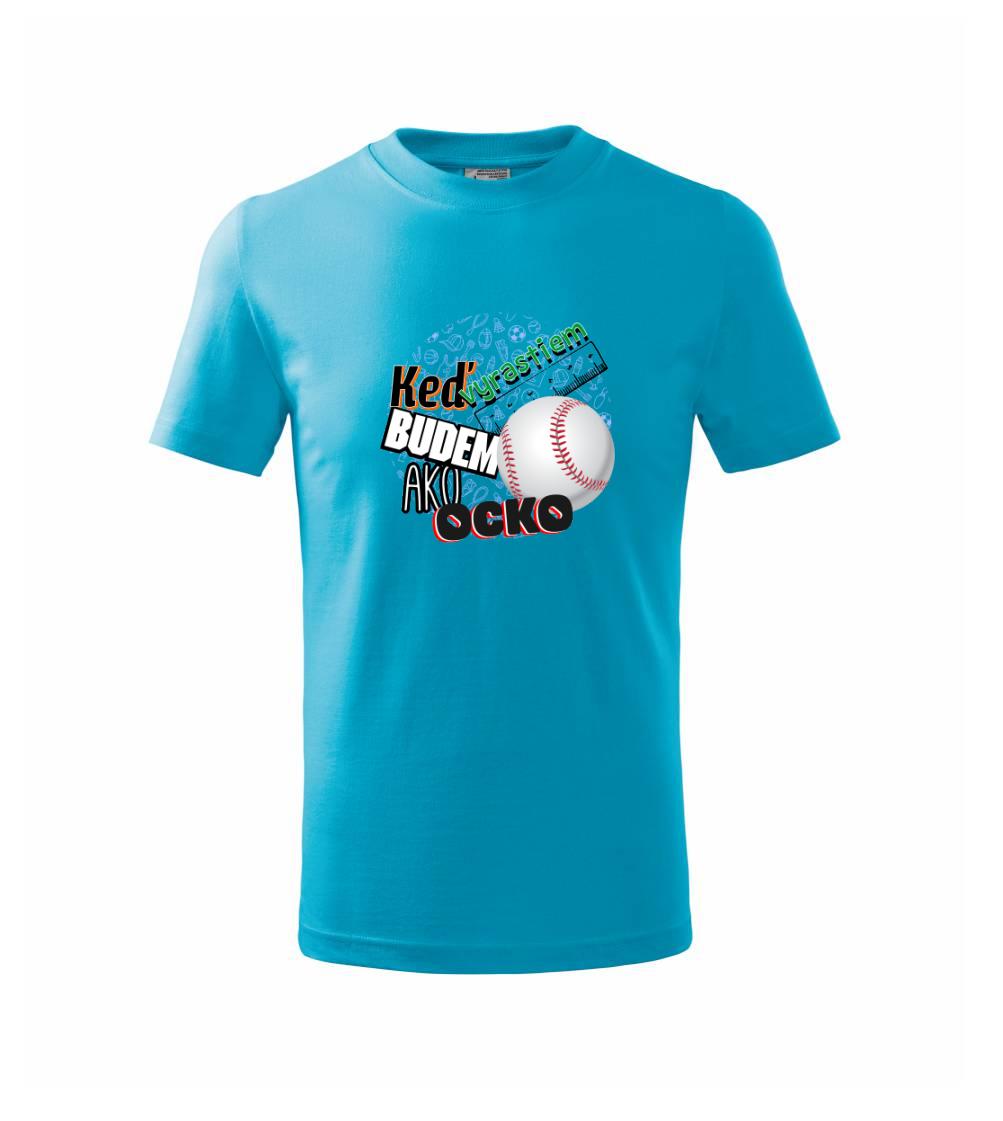 Detské body - až vyrastiem budem ako ocko - Keď vyrastiem budem ako ocko baseball - Tričko detské bavlnené