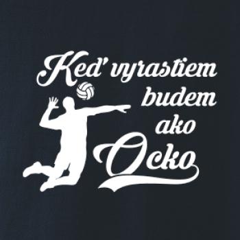 Keď vyrastiem budem ako ocko - volejbal