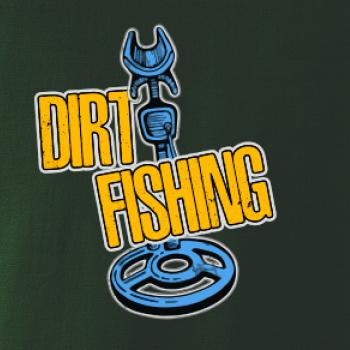 Dirt fishing Dirt fishing
