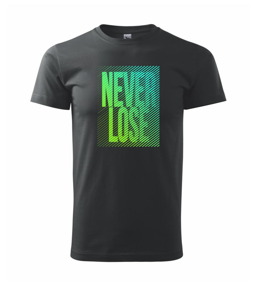 Tričká pre bežcov - Never lose zelená - Klasické pánske tričko vyššej gramáže