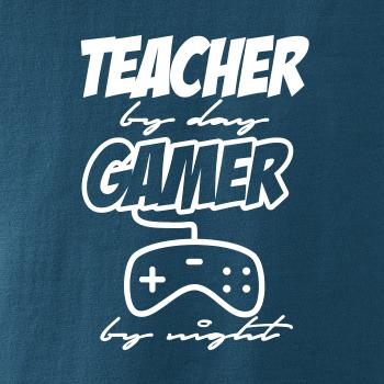 Teacher by Day Gamer by Night Teacher by Day Gamer by Night