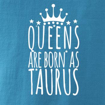 Queens are born as Taurus - Býk