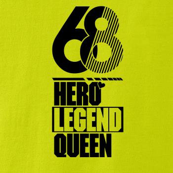 Hero, Legend, King x Queen 1968