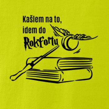 Kašlem na to, idem do Rokfortu