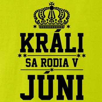 Králi sa rodia v júni Králi sa rodia v júni