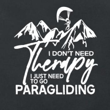I dont need Therapy Paragliding I dont need Therapy Paragliding